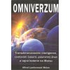Webre Alfred L.: Omniverzum (Všichni jsme občany Omniveza, všezahrnující matrice energie, ducha a inteligence. Reinkarnace lidských duší v paralelních životech. ( 239 str. B5) (vydání Fontána 2017))