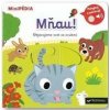 MiniPÉDIA – Mňau! Objavujeme svet so zvukmi - Choux Nathalie