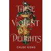 These Violent Delights