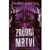 Zrůdní mrtví - Darcy Coates