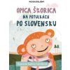 Opica Škorica na potulkách po Slovensku