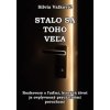 Stalo sa toho veľa - Silvia Valkovič