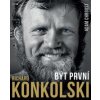 Richard Konkolski. Být první - Adam Chroust
