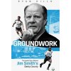 Groundwork: The Inside Story of Jim Smith's Derby County (Hills Ryan)