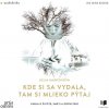 Kde si sa vydala, tam si mlieko pýtaj