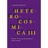 Heterocosmica III. - Fikční světy protomoderní české prózy
