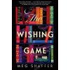 The Wishing Game - Meg Shaffer