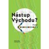 Nástup Východu? - kolektiv