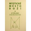 Mystické město Boží II - Vtelení - Životopis Panny a Matky Boží Marie od sestry Marie od Ježíše z Agredy
