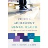 Child & Adolescent Mental Health: A Practical, All-In-One Guide (Shatkin,Jess P.)(Brožovaná)