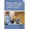 Zelenina mléko vejce a luštěniny ve výživě pokrmů - Kolektiv autorů
