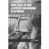 Nine Days in Hell: A British Commando in Arnhem (Steve Davidson,Dante DiPasquale,Jeff Wells)(Brožovaná)