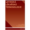 Latinská lékařská terminologie - Nečas Pavel, Schánělová Eva, Čebišová Klára