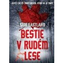 Bestie v Rudém lese Sam Eastland CZ