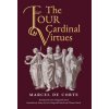 The Four Cardinal Virtues (Marcel De Corte,Inez Fitzgerald Storck,Thomas Storck)(Pevná)