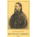 Můj život v Kristu - Jan Kronštadtský