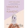 Magická síla kamenů - Judy Hall