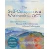 The Self-Compassion Workbook for OCD (Kimberley Quinlan,Jon Hershfield)(Brožovaná)