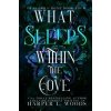 What Sleeps Within the Cove - Harper L. Woods, Hodderscape