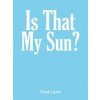 Is That My Sun? (Lynn Cora)