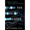Below the Edge of Darkness (Widder,Edith)(Pevná)