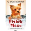 Psí poslání Příběh Maxe (4. díl) - W. Bruce Cameron