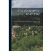 The History of Portugal: The History of Portugal From the Reign of D. Diniz to the Reign of D. Alfonso V (Edward McMurdo)(Brožovaná)
