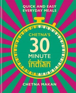 Chetna\'s 30-minute Indian