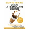 Skryté príčiny únavy a nedostatku energie - Steven R. Gundry