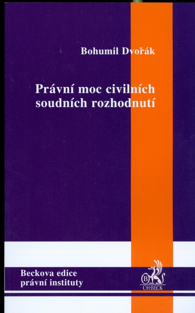 Právní moc civilních soudních rozhodnutí - Bohumil Dvořák