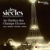 Les Siècles, LES SIECLES AU THEATRE DES CHAMPS-ELYSEES, CD