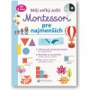 Môj veľký zošit Montessori pre najmenších