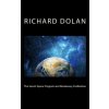 The Secret Space Program and Breakaway Civilization (Richard M Dolan)(Brožovaná)
