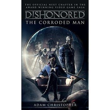 Dishonored - The Corroded Man - Christopher, Adam