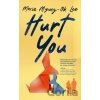 Hurt You - Marie Myung-Ok Lee