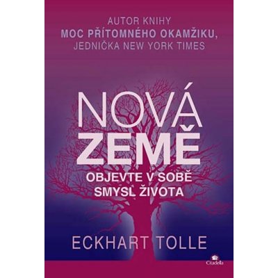 Objevte v sobě smysl života - Nová Země Eckhart Tolle