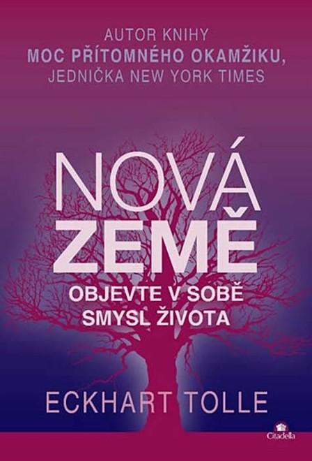 Objevte v sobě smysl života - Nová Země Eckhart Tolle