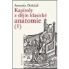 Kapitoly z dějin klasické anatomie I - Antonín Doležal