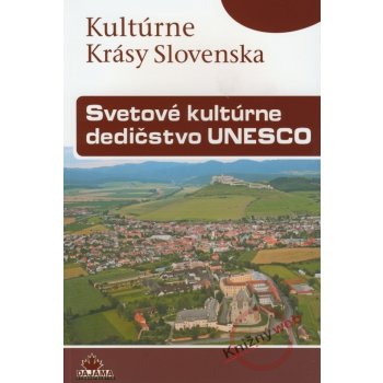 Svetové kultúrne dedičstvo UNESCO - Kultúrne krásy Slovenska - Dvořáková Viera