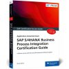 SAP S/4HANA Business Process Integration Certification Guide