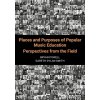 Places and Purposes of Popular Music Education: Perspectives from the Field (Powell Bryan)