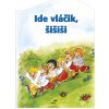 Ide vláčik šišiši