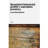 Spontánní historická graffiti v sakrálním prostoru - Lucie Bartůňková
