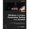 Windows and Linux Penetration Testing from Scratch - Second Edition (Phil Bramwell)(Brožovaná)