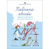 Maľovaná abeceda - pracovné listy k abecede pre ŠZŠ - Škultétyová S., Rohovská J., Žišková J., Matúšková D.