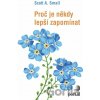 Proč je někdy lepší zapomínat - Scott A. Small