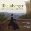 RHEINBERGER: Complete Violin Sonatas (CD)