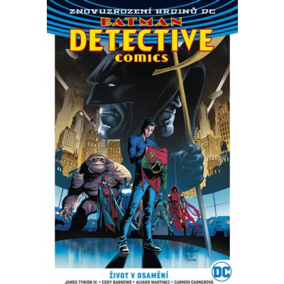 Batman Detective Comics 5: Život v osamění - James Tynion IV, Eddy Barrows, Alvaro Martinez