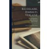 Baudelaire, Rimbaud, Verlaine; Selected Verse and Prose Poems (Charles 1821-1867 Baudelaire,Arthur 1854-1891 Rimbaud,Paul 1844-1896 Verlaine)(Pevná)