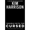 Trouble With The Cursed